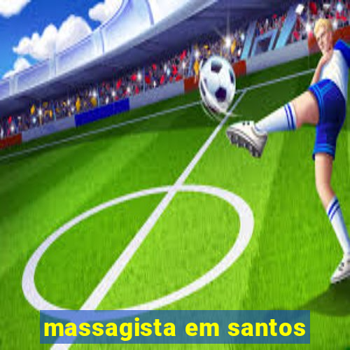 massagista em santos